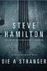Amazon.com order for
Die a Stranger
by Steve Hamilton