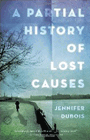 Bookcover of
Partial History of Lost Causes
by Jennifer Dubois