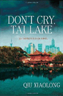 Amazon.com order for
Don't Cry, Tai Lake
by Qiu Xiaolong