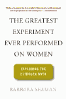 Amazon.com order for
Greatest Experiment Ever Performed On Women
by Barbara Seaman