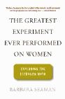 Amazon.com order for
Greatest Experiment Ever Performed On Women
by Barbara Seaman