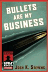 Amazon.com order for
Bullets Are My Business
by Josh K. Stevens