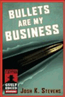 Amazon.com order for
Bullets Are My Business
by Josh K. Stevens