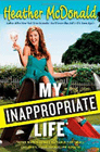 Amazon.com order for
My Inappropriate Life
by Heather McDonald