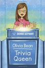 Amazon.com order for
Olivia Bean, Trivia Queen
by Donna Gephart