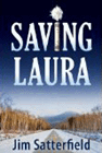 Bookcover of
Saving Laura
by Jim Satterfield