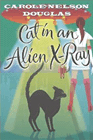 Bookcover of
Cat in an Alien X-Ray
by Carole Nelson Douglas
