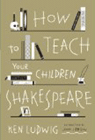 Amazon.com order for
How to Teach Your Children Shakespeare
by Ken Ludwig