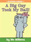 Amazon.com order for
Big Guy Took My Ball!
by Mo Willems