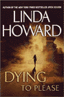 Amazon.com order for
Dying to Please
by Linda Howard