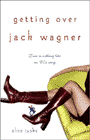 Amazon.com order for
Getting Over Jack Wagner
by Elise Juska