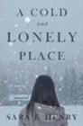 Amazon.com order for
Cold and Lonely Place
by Sara J. Henry