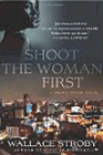 Amazon.com order for
Shoot the Woman First
by Wallace Stroby