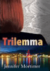 Amazon.com order for
Trilemma
by Jennifer Mortimer