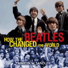 Amazon.com order for
How the Beatles Changed the World
by Martin Sandler