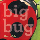 Amazon.com order for
Big Bug
by Henry Cole