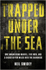 Amazon.com order for
Trapped Under the Sea
by Neil Swidey