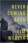 Amazon.com order for
Never Coming Back
by Tim Weaver