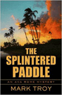 Bookcover of
Splintered Paddle
by Mark Troy