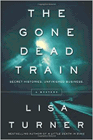 Bookcover of
Gone Dead Train
by Lisa Turner