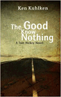 Bookcover of
Good Know Nothing
by Ken Kuhlken