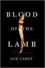 Bookcover of
Blood of the Lamb
by Sam Cabot