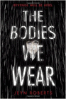 Amazon.com order for
Bodies We Wear
by Jeyn Roberts