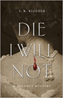 Amazon.com order for
Die I Will Not
by S. K. Rizzolo