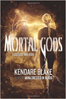 Amazon.com order for
Mortal Gods
by Kendare Blake