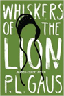 Amazon.com order for
Whiskers of the Lion
by P. L. Gaus