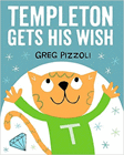 Amazon.com order for
Templeton Gets His Wish
by Greg Pizzoli
