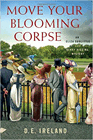 Bookcover of
Move Your Blooming Corpse
by D. E. Ireland