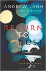 Amazon.com order for
Return to Dust
by Andrew Lanh