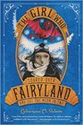 Bookcover of
Girl Who Soared Over Fairyland And Cut The Moon In Two
by Catherynne M. Valente