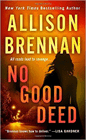 Amazon.com order for
No Good Deed
by Allison Brennan