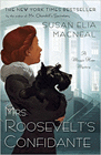 Amazon.com order for
Mrs. Roosevelt's Confidante
by Susan Elia MacNeal