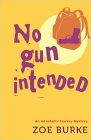 Bookcover of
No Gun Intended
by Zoe Burke