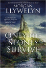 Amazon.com order for
Only the Stones Survive
by Morgan Llywelyn