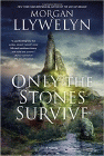 Amazon.com order for
Only the Stones Survive
by Morgan Llywelyn