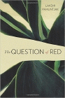 Bookcover of
Question of Red
by Laksmi Pamuntjak