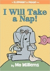 Bookcover of
I Will Take a Nap!
by Mo Willems