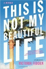 Amazon.com order for
This Is Not My Beautiful Life
by Victoria Fedden