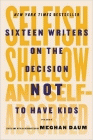 Amazon.com order for
Sixteen Writers on the Decision Not to Have Kids
by Meghan Daum