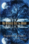 Amazon.com order for
No Witness but the Moon
by Suzanne Chazin