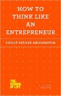 Bookcover of
How to Think Like an Entrepreneur
by Philip Delves Broughton