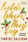 Bookcover of
Fields Where They Lay
by Timothy Hallinan