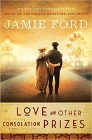 Amazon.com order for
Love and Other Consolation Prizes
by Jamie Ford