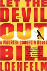 Bookcover of
Let the Devil Out
by Bill Loehfelm