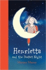 Bookcover of
Henrietta and the Perfect Night
by Martine Murray