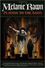 Amazon.com order for
Playing to the Gods
by Melanie Rawn